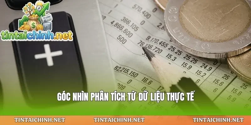 Góc nhìn phân tích từ dữ liệu thực tế