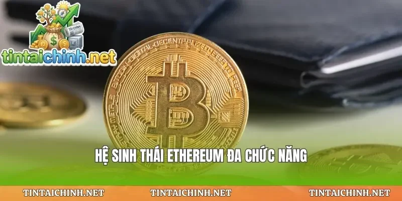 Hệ sinh thái ethereum đa chức năng