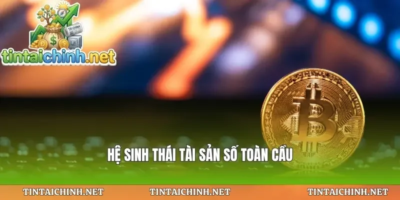 Hệ sinh thái tài sản số toàn cầu