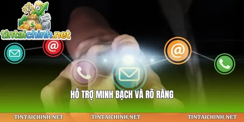 Hỗ trợ minh bạch và rõ ràng