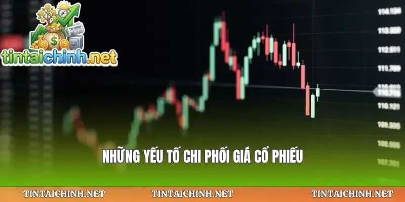 Những yếu tố chi phối giá cổ phiếu