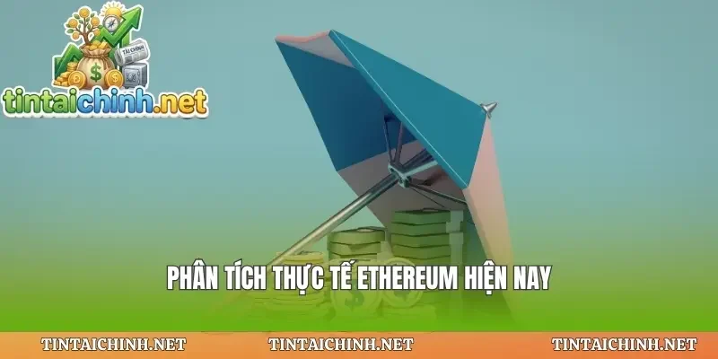 Phân tích thực tế ethereum hiện nay