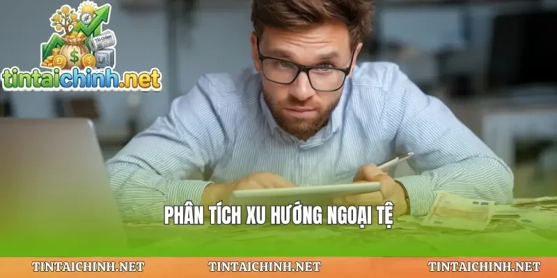 Phân tích xu hướng ngoại tệ