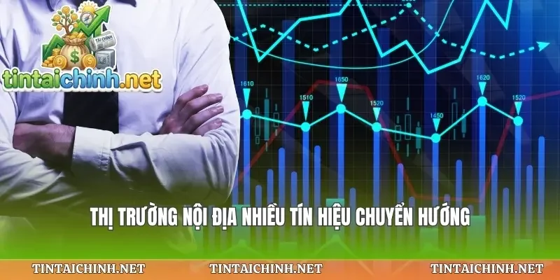 Thị trường nội địa nhiều tín hiệu chuyển hướng