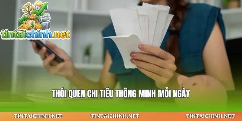 Thói quen chi tiêu thông minh mỗi ngày