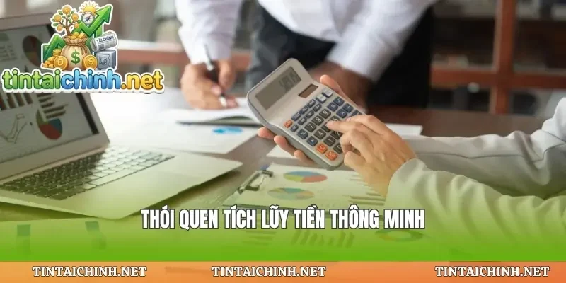 Thói quen tích lũy tiền thông minh