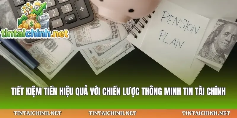 Tiết Kiệm Tiền Hiệu Quả