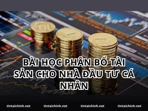 Bài học phân bổ tài sản cho nhà đầu tư cá nhân