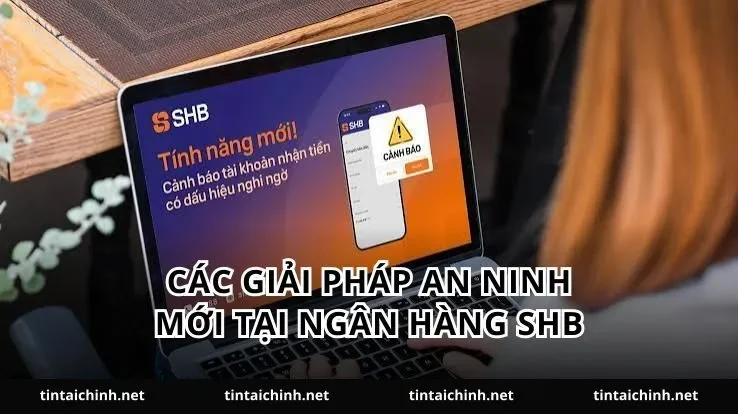 Các giải pháp an ninh mới tại ngân hàng SHB
