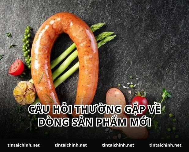 Câu hỏi thường gặp về dòng sản phẩm mới